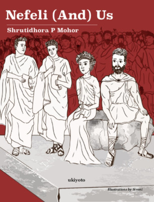 Nefeli(And) Us(English, Paperback, Shrutidhora P Mohor)