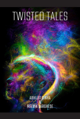Twisted Tales  - Short Story Collections(English, Paperback, Melvin V Chacko)