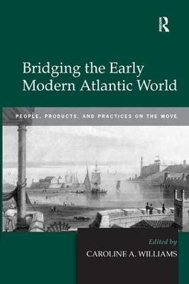 Bridging the Early Modern Atlantic World(English, Hardcover, unknown)