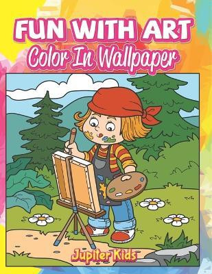 Fun With Art(English, Paperback, Jupiter Kids)