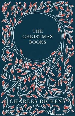 The Christmas Books;A Christmas Carol, The Chimes, The Cricket on the Hearth, The Battle of Life, & The Haunted Man and the Ghost's Bargain(English, Paperback, Dickens Charles)