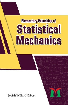Elementary Principles of Statistical Mechanics(Hardcover, Josiah Willard Gibbs)