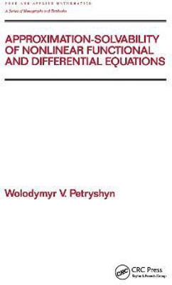Approximation-solvability of Nonlinear Functional and Differential Equations(English, Paperback, Petryshyn Wolodymyr V.)