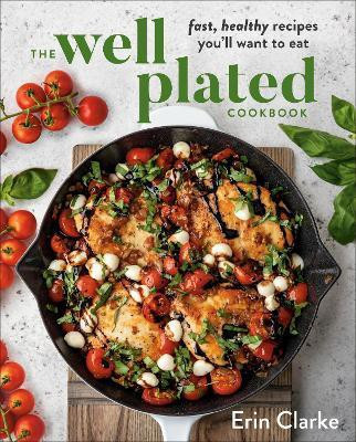 The Well Plated Cookbook(English, Hardcover, Clarke Erin)