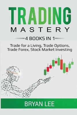 Trading Mastery- 4 Books in 1(English, Paperback, Lee Bryan)