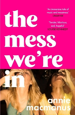 The Mess We're In(English, Paperback, Macmanus Annie)