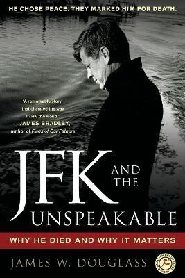 JFK and the Unspeakable(English, Paperback, Douglass James W.)