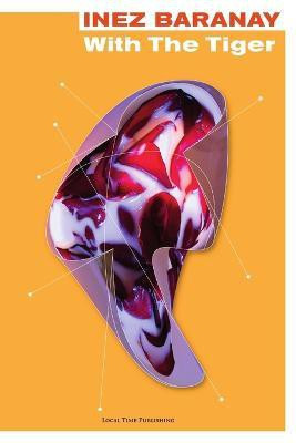 With The Tiger(English, Paperback, Baranay Inez)