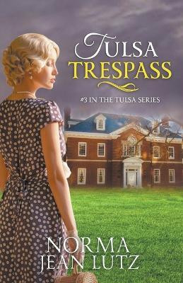 Tulsa Trespass(English, Paperback, Lutz Norma Jean)