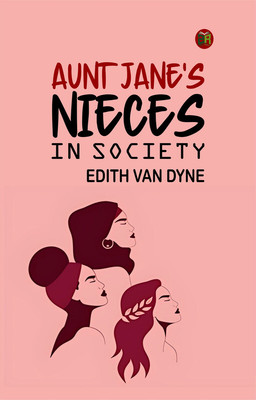 Aunt Jane's Nieces in Society(Paperback, EDITH VAN DYNE)