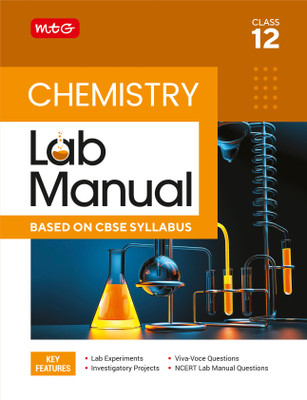 MTG Lab Manual Class 12 Chemistry Book | Based on CBSE Syllabus | Lab Experiments, Viva-Voce Question & NCERT Lab Manual Question For 2024-25 Exam(Hardcover, MTG Editorial Board) MTG Lab Manual Class 12 Chemistry Book | Based on CBSE Syllabus | Lab Experiments, Viva-Voce Question & NCERT Lab Manual Question For 2024-25 Exam(Hardcover, MTG Editorial Board)
