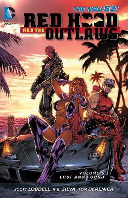Red Hood and the Outlaws Vol. 6: Lost and Found (The New 52)(English, Paperback, Lobdell Scott)