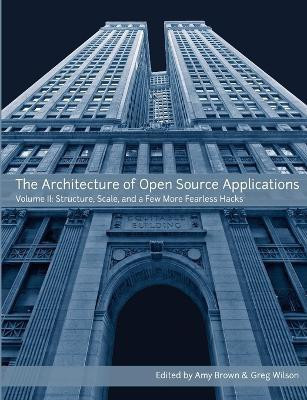The Architecture of Open Source Applications, Volume II(English, Paperback, Brown Amy)