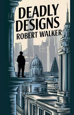Deadly Designs(English, Paperback, Walker Robert)