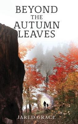Beyond the Autumn Leaves(English, Hardcover, Grace Jared)