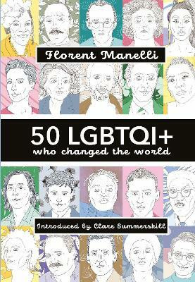 50 LGBTQI+ who changed the World(English, Paperback, Manelli Florent)