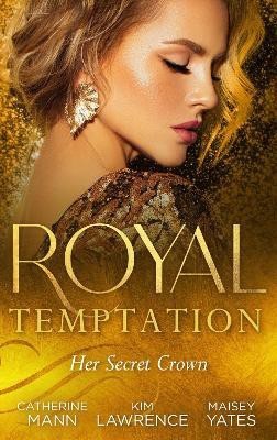 Royal Temptation: Her Secret Crown(English, Paperback, Mann Catherine)