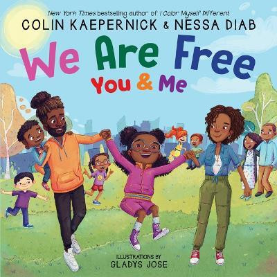 We Are Free, You and Me(English, Hardcover, Kaepernick Colin)