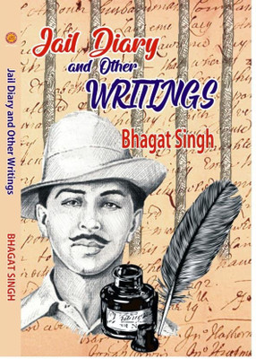 Jail Diary and Other Writings (English, Paperback, Singh Bhagat)  - Jail Diary and Other Writings (English, Paperback, Singh Bhagat)(Paperback, Singh Bhagat)