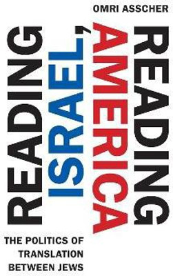 Reading Israel, Reading America(English, Paperback, Asscher Omri)