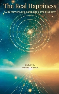 The Real Happiness(English, Paperback, Islam Sameem Ul)