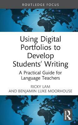 Using Digital Portfolios to Develop Students' Writing(English, Hardcover, Lam Ricky)