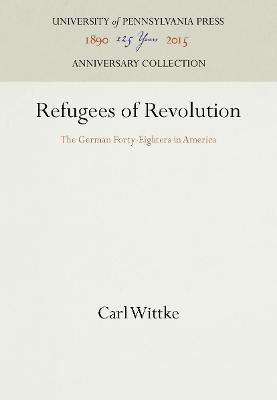 Refugees of Revolution(English, Hardcover, Wittke Carl)
