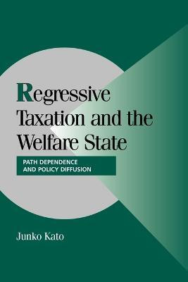 Regressive Taxation and the Welfare State(English, Paperback, Kato Junko)