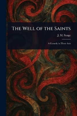 The Well of the Saints(English, Paperback, Synge J M (John Millington))