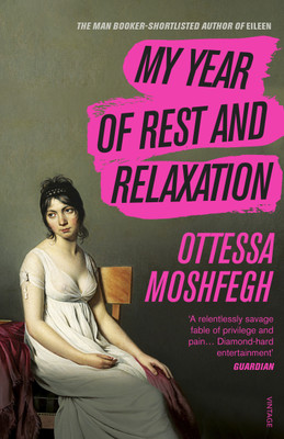 My Year of Rest and Relaxation(English, Paperback, Moshfegh Ottessa)