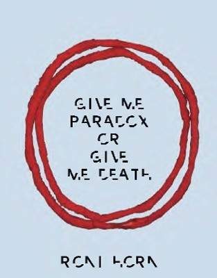 Roni Horn: Give Me Paradox or Give Me Death (Bilingual edition)(English, Hardcover, Horn Roni)