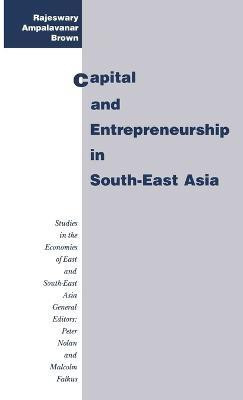Capital and Entrepreneurship in South-East Asia(English, Hardcover, Brown Rajeswary Ampalavanar)