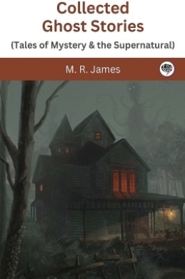 Collected Ghost Stories (Tales of Mystery & the Supernatural)(English, Paperback, James M R)