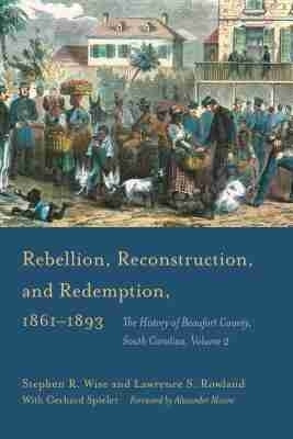 Rebellion, Reconstruction, and Redemption, 1861-1893(English, Hardcover, Wise Stephen R.)