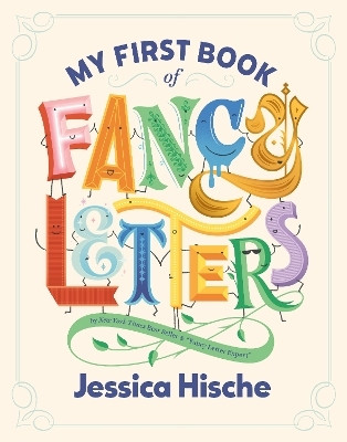 My First Book of Fancy Letters(English, Hardcover, Hische Jessica)
