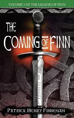 The Coming of Finn(English, Hardcover, Finnegan Patrick Henry)
