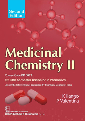 Medicinal Chemistry II For Fifth Semester Bachelor In Pharmacy(English, Paperback, Ilango K.)