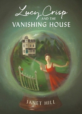 Lucy Crisp and the Vanishing House(English, Hardcover, Hill Janet)