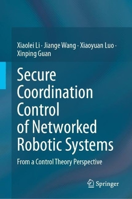 Secure Coordination Control of Networked Robotic Systems(English, Hardcover, Li Xiaolei)