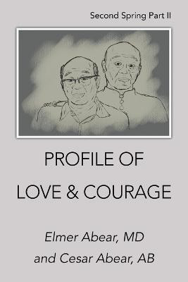 Profile of Love & Courage(English, Paperback, Abear Elmer MD)