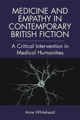 Medicine and Empathy in Contemporary British Fiction(English, Paperback, Whitehead Anne)