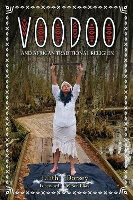 Voodoo and African Traditional Religion(English, Paperback, Dorsey Lilith)