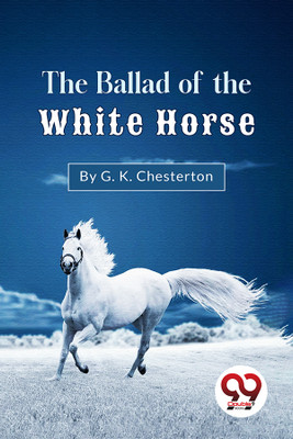 The Ballad of the White Horse(English, Paperback, Chesterton G.K.)