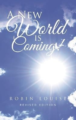 A New World is Coming!(English, Hardcover, Louise Robin)