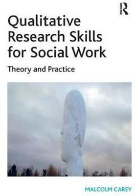 Qualitative Research Skills for Social Work(English, Paperback, Carey Malcolm)