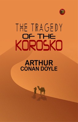 The Tragedy of the Korosko(Paperback, Arthur Conan Doyle)