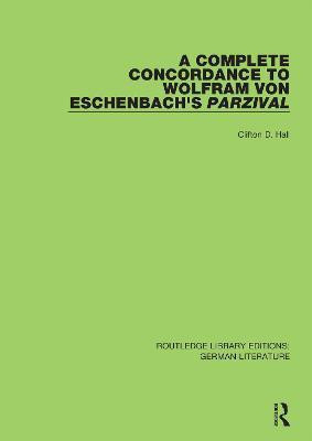 A Complete Concordance to Wolfram von Eschenbach's Parzival(English, Paperback, Hall Clifton D.)