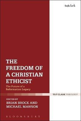 The Freedom of a Christian Ethicist(English, Electronic book text, unknown)