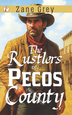 The Rustlers of Pecos County(Paperback, Zane Grey)