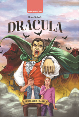 Dracula - Illustrated Abridged Classics for Children with Practice Questions |Illustrated Classsic for Children  - Children Classics | Dreamland Classics for Childrens | Classics English Novel with Review Questions(Hardcover, Bram Stoker)